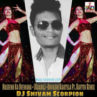 Haseeno Ka Deewana - Kaabil - ( Urvashi Rautela Ft.Raftar Remix ) - DJ Shivam Scorpion by Bollywood 4 Djs