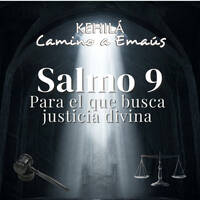 Salmo 9 | Para el que busca justicia divina. by Kehila Camino a Emaus