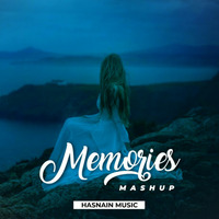 Memories Mashup - Hasnain Music by Hasnain Music
