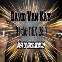 David Van Kay In the Mix 28.0 best of Erick Morillo by David VanKay Kocisky