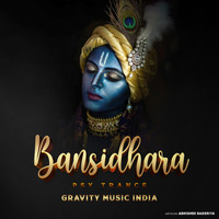 BansiDhara- PSY EDM - Finle mix - DJ Gravity by Dj Gravity