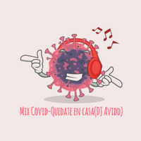 Mix Covid - Quedate en Casa (DJ Avidd) by DjAvidd Mix