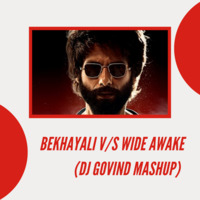 Bekhayali vs Wide Awake - DJ Govind Mashup by DJ Govind
