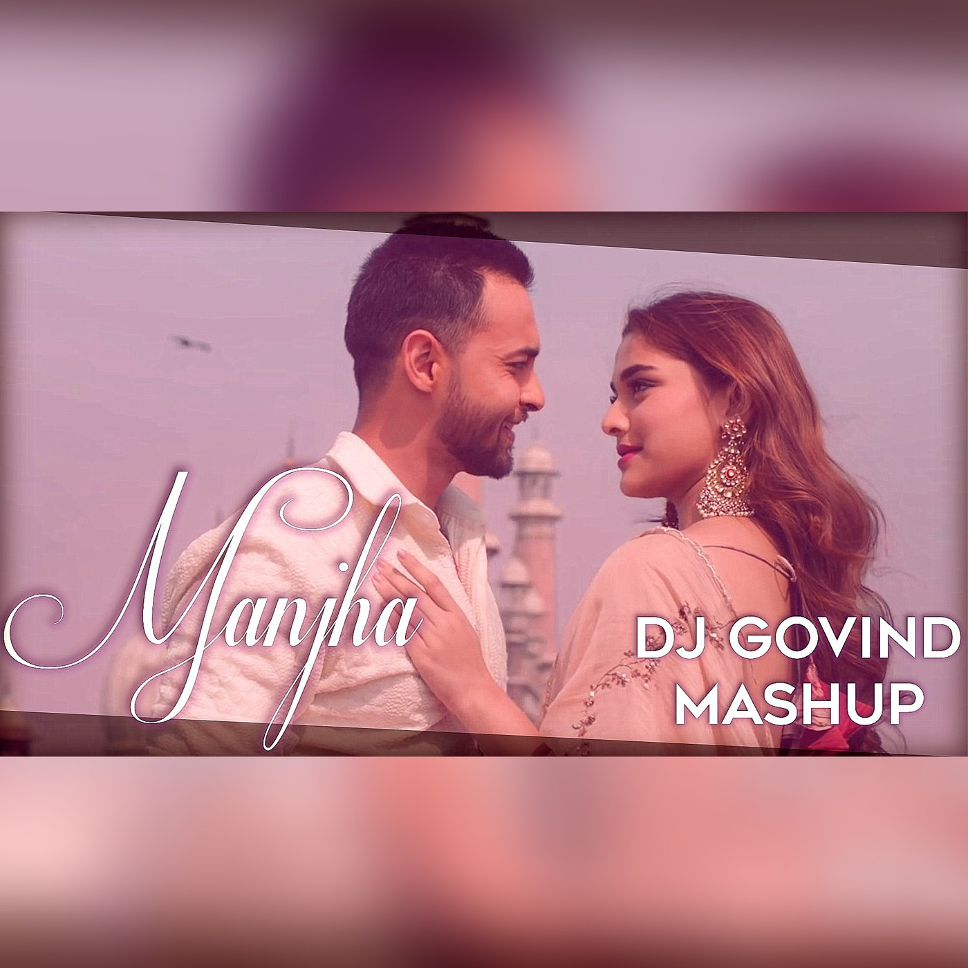 MANJHA (Vishal Mishra) - DJ Govind Mashup