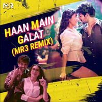 Haan Main Galat - (MR3 REMIX) by DJ MR3