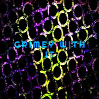 Grimey With It by Brad Majors
