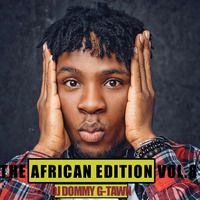 DJ DOMMY G-TAWN-THE AFRICAN EDITION VOL.8(AFROBEAT) by djdommygtawn