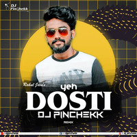 Yeh Dosti Hum Nahi Todenge (Rahul Jain) Dj Pinchekk 2020 Remix by DJ PINCHEKK