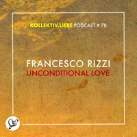 Francesco Rizzi - Unconditional Love | Kollektiv.Liebe Podcast#78 by Kollektiv.Liebe e.V.