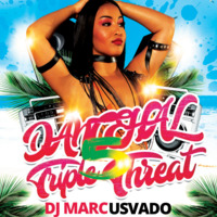 DANCEHALL TRIPLE THREAT VOL 5 DJ MARCUSVADO by djmarcusvado