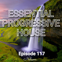 Essential Progressive House 117 by Nelson