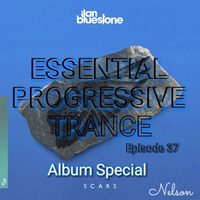Essential Progressive Trance Episode 37(Scars Album Special) by Nelson