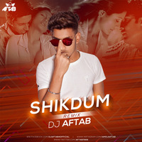 Shikdum Shikdum (Remix) DJ Aftab by DJ Aftab