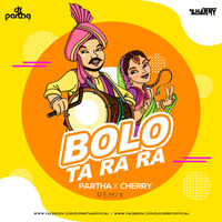 Bolo Ta  Ra Ra  (Remix) DJ Partha X DJ Cherry by Cherry Debnath