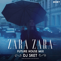 Zara Zara (Future House Mix) DJ SKET Remix by DJ SKET