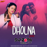 DHOLNA - DJ ZOYA by MumbaiRemix India™