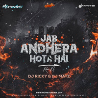 Jab Andhera Hota Hai (Bootleg) Dj Matz x Dj Ricky by MumbaiRemix India™
