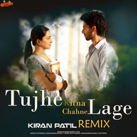 Tujhe Kitna Chahne Lage (Remix) Kiran Patil by MumbaiRemix India™