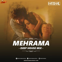 MEHRAMA (DEEP HOUSE MIX) - DJ HARSHAL by MumbaiRemix India™