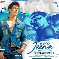 EK PAL KA JEENA - Remix - DJ AY REMIX by MumbaiRemix India™
