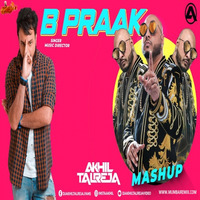 B Praak Mashup - DJ Akhil Talreja by MumbaiRemix India™