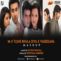 DJ SHIVEN - 96 x Tujhe Bhula Diya x Vaseegara - Chillout Mashup by MumbaiRemix India™