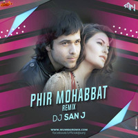 Murder 2 - Phir Mohabbat Remix DJ SAN J by MumbaiRemix India™