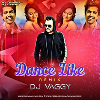 Dance Like (Hardy Sandu) - DJ Vaggy MashUp by MumbaiRemix India™