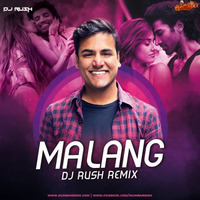 Malang (Remix) - DJ Rush by MumbaiRemix India™