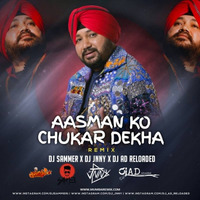 Aasman Ko Chukar Dekha (Remix) - DJ Sammer X DJ Jnny X DJ AD Reloaded by MumbaiRemix India™