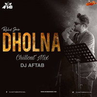 Dholna (ChillOut Mix) DJ Aftab by MumbaiRemix India™