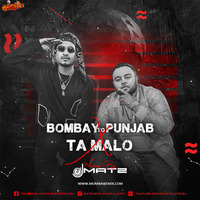 Bombay To Punjab X Ta Malo - Dj Matz (Mashup) by MumbaiRemix India™