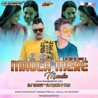 Maula Mere - DJ Vaggy x DJ Babu F Pro Deep Mix by MumbaiRemix India™