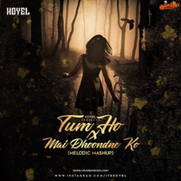 TUM HO X MAI DHOONDNE KO (Melodic Mashup) ft. DJ Koyel by MumbaiRemix India™
