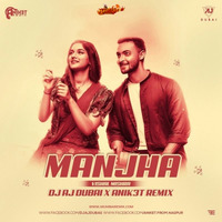 Manjha (Vishal Mishra) - Dj Aj Dubai X Anik3t Remix by MumbaiRemix India™