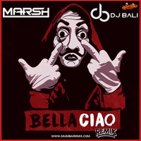 DJ MARSH x DJ BALI - BELLA CHAO - EDM DROP REMIX by MumbaiRemix India™
