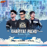 Khairiyat Pucho x Kaun Tujhe -(Chillout Mix) Dj Saif x Dj Ashif.H x Dj Sajid by MumbaiRemix India™
