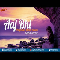 Vishal Mishra - Aaj Bhi (Remix) Debb by MumbaiRemix India™