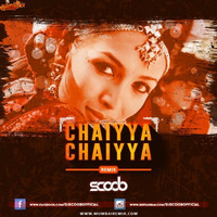Chaiyya Chaiyya (Remix) - DJ Scoob by MumbaiRemix India™