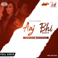 Aaj Bhi - (Vishal Mishra) - Utkarsh Artist x Harshavardhan Mix by MumbaiRemix India™