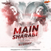 Main Sharabi Remix (Cocktail) - DJ Drugz by MumbaiRemix India™