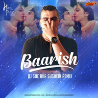 Baarish (Remix) - DJ SUE aka SUSHEIN by MumbaiRemix India™