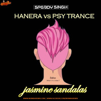 Hanera Vs Psy Trance vs Come Closer - Speedy Singh by MumbaiRemix India™