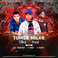 Tumse Milke DilKa Jo Haal (Remix) Dvj Rayance X Dj Ravi X Dj Vicky by MumbaiRemix India™