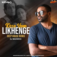 Kissa hum Likhenge (Deep House Remix) - DJ Madwho by MumbaiRemix India™