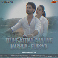 TUJHE KITNA CHAHNE LAGE (Remix) Flipsyd by MumbaiRemix India™