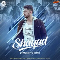 Shaayad (Remix) - DJ Moskitto by MumbaiRemix India™