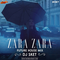 Zara Zara (Future House Mix) DJ SKET Remix by MumbaiRemix India™