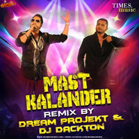 Mast Kalandar (Remix) Dream Projekt x DJ Dackton by MumbaiRemix India™