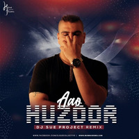 Aao Huzoor (Remix) - DJ SUE Project by MumbaiRemix India™